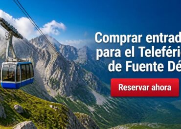 Reservar entradas al Teleférico de Fuente Dé: guía práctica